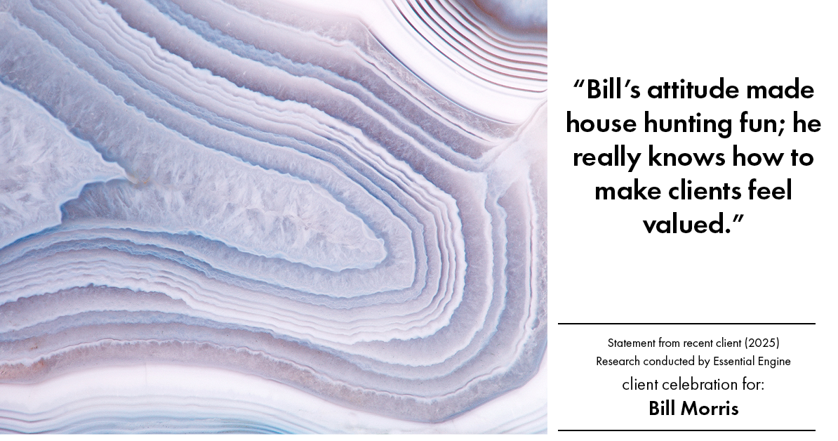Testimonial for real estate agent Bill Morris in Cedar Park, TX: "Bill's attitude made house hunting fun; he really knows how to make clients feel valued."