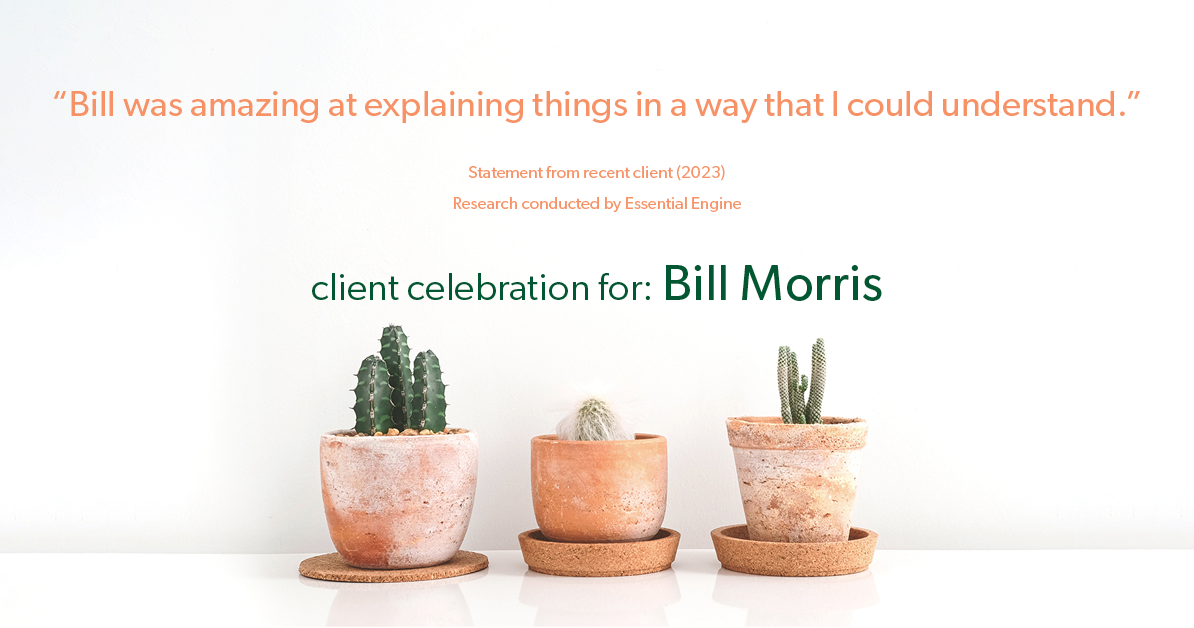 Testimonial for real estate agent Bill Morris with RE/MAX Capital City in Cedar Park, TX: "Bill was amazing at explaining things in a way that I could understand."