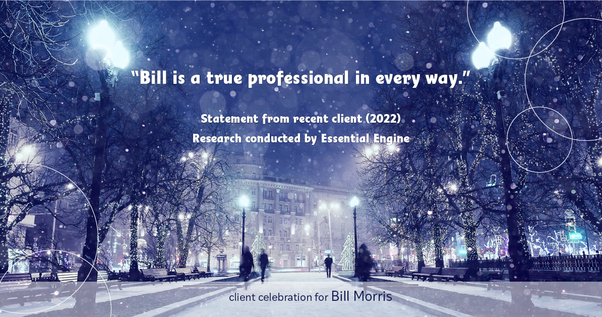 Testimonial for real estate agent Bill Morris in Cedar Park, TX: "Bill is a true professional in every way."