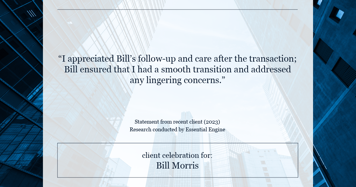 Testimonial for real estate agent Bill Morris in Cedar Park, TX: "I appreciated Bill's follow-up and care after the transaction; Bill ensured that I had a smooth transition and addressed any lingering concerns."