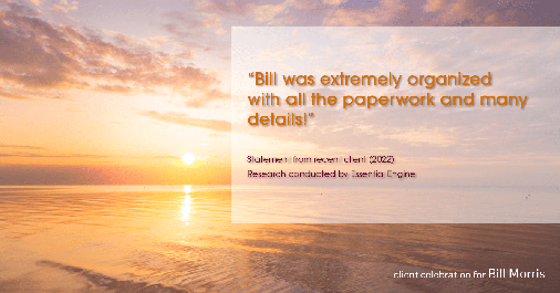 Testimonial for real estate agent Bill Morris in Cedar Park, TX: "Bill was extremely organized with all the paperwork and many details!"