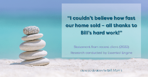 Testimonial for real estate agent Bill Morris in Cedar Park, TX: "I couldn't believe how fast our home sold – all thanks to Bill's hard work!"
