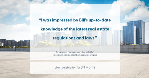 Testimonial for real estate agent Bill Morris in Cedar Park, TX: "I was impressed by Bill's up-to-date knowledge of the latest real estate regulations and laws."