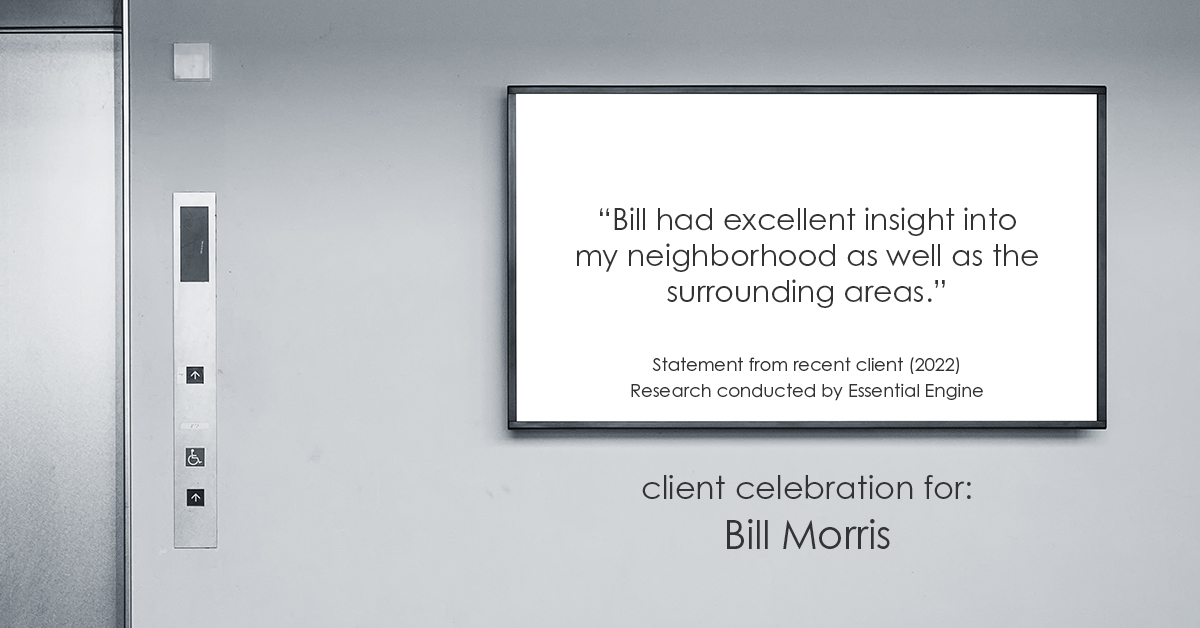 Testimonial for real estate agent Bill Morris in Cedar Park, TX: "Bill had excellent insight into my neighborhood as well as the surrounding areas."