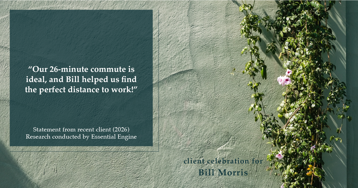 Testimonial for real estate agent Bill Morris in Cedar Park, TX: "Our 26-minute commute is ideal, and Bill helped us find the perfect distance to work!"