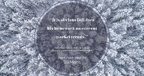 Testimonial for real estate agent Bill Morris in Cedar Park, TX: "It is obvious Bill does his homework on current market trends."