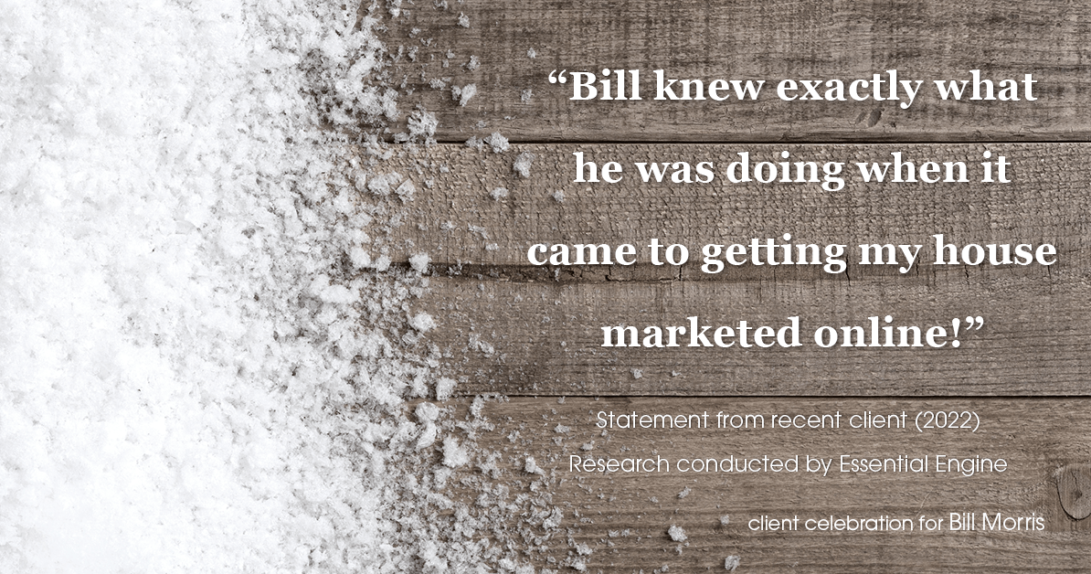 Testimonial for real estate agent Bill Morris in Cedar Park, TX: "Bill knew exactly what he was doing when it came to getting my house marketed online!"