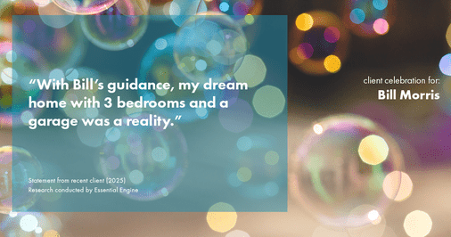 Testimonial for real estate agent Bill Morris in Cedar Park, TX: "With Bill's guidance, my dream home with 3 bedrooms and a garage was a reality."