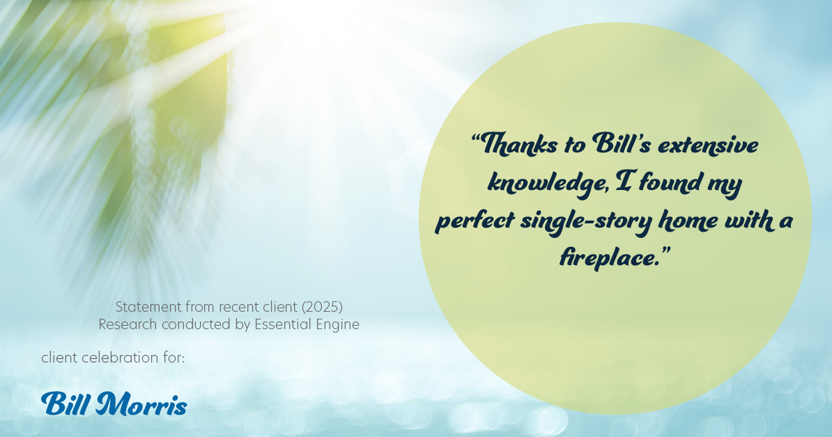 Testimonial for real estate agent Bill Morris in Cedar Park, TX: "Thanks to Bill's extensive knowledge, I found my perfect single-story home with a fireplace."