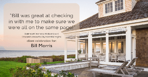 Testimonial for real estate agent Bill Morris with RE/MAX Capital City in Cedar Park, TX: "Bill was great at checking in with me to make sure we were all on the same page!"
