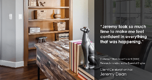 Testimonial for professional Jeremy Dean with Legacy Mutual Mortgage in San Antonio, TX: "Jeremy took so much time to make me feel confident in everything that was happening."