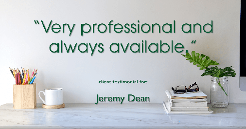 Testimonial for professional Jeremy Dean with Legacy Mutual Mortgage in San Antonio, TX: "Very professional and always available."