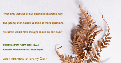 Testimonial for professional Jeremy Dean with Legacy Mutual Mortgage in San Antonio, TX: "Not only were all of our questions answered fully but Jeremy even helped us think of more questions we never would have thought to ask on our own!"