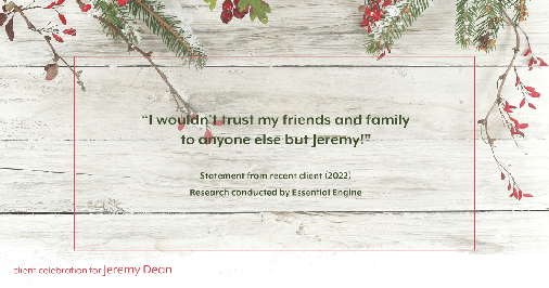 Testimonial for professional Jeremy Dean with Legacy Mutual Mortgage in San Antonio, TX: "I wouldn't trust my friends and family to anyone else but Jeremy!"