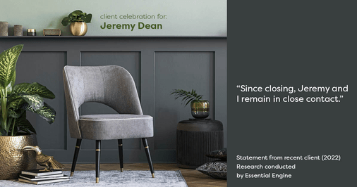 Testimonial for professional Jeremy Dean with Legacy Mutual Mortgage in San Antonio, TX: "Since closing, Jeremy and I remain in close contact."