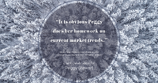 Testimonial for real estate agent Peggy Stewart with Realty Executives of St. Louis in St. Louis, MO: "It is obvious Peggy does her homework on current market trends."