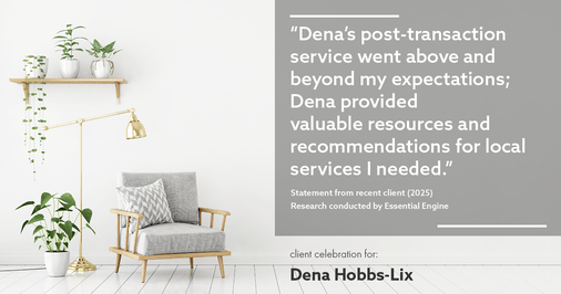 Testimonial for real estate agent Dena Hobbs-Lix with JLA Realty in Humble, TX: "Dena's post-transaction service went above and beyond my expectations; Dena provided valuable resources and recommendations for local services I needed."
