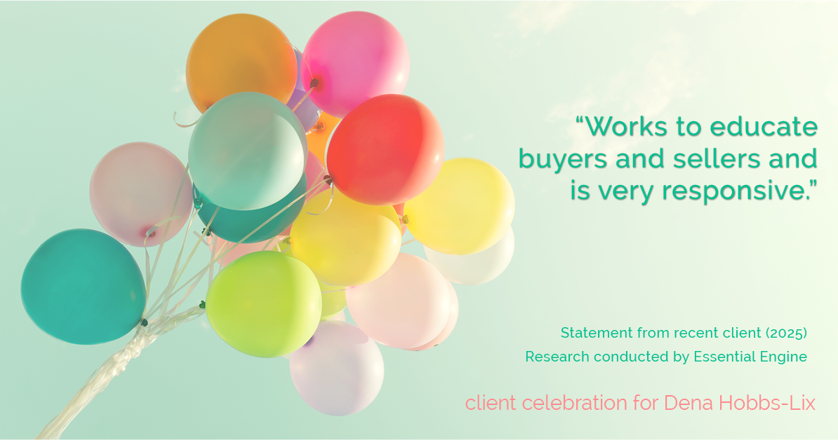 Testimonial for real estate agent Dena Hobbs-Lix with JLA Realty in Humble, TX: “Works to educate buyers and sellers and is very responsive.”