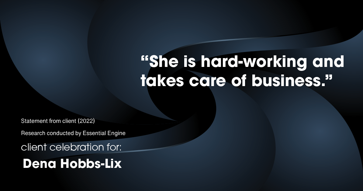 Testimonial for real estate agent Dena Hobbs-Lix with JLA Realty in Humble, TX: “She is hard-working and takes care of business.”