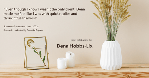Testimonial for real estate agent Dena Hobbs-Lix with JLA Realty in Humble, TX: "Even though I know I wasn't the only client, Dena made me feel like I was with quick replies and thoughtful answers!"