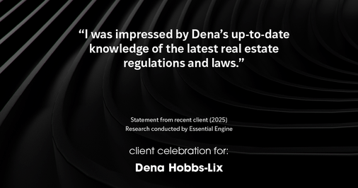 Testimonial for real estate agent Dena Hobbs-Lix with JLA Realty in Humble, TX: "I was impressed by Dena's up-to-date knowledge of the latest real estate regulations and laws."