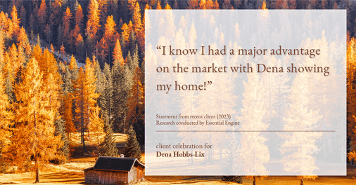 Testimonial for real estate agent Dena Hobbs-Lix with JLA Realty in Humble, TX: "I know I had a major advantage on the market with Dena showing my home!"