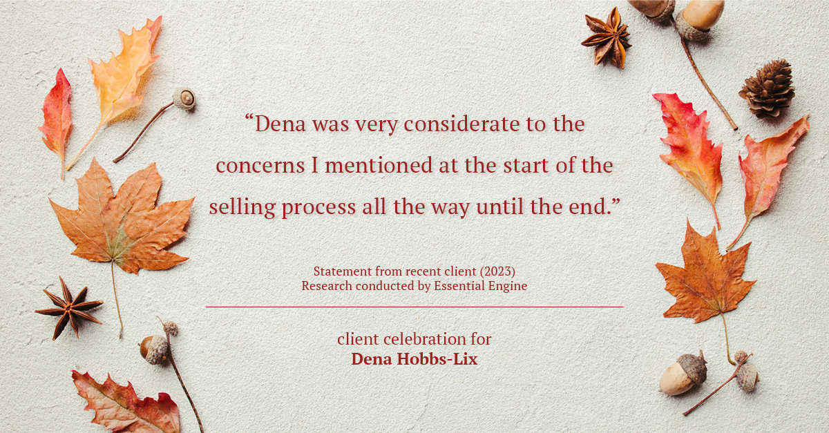 Testimonial for real estate agent Dena Hobbs-Lix with JLA Realty in Humble, TX: "Dena was very considerate to the concerns I mentioned at the start of the selling process all the way until the end."