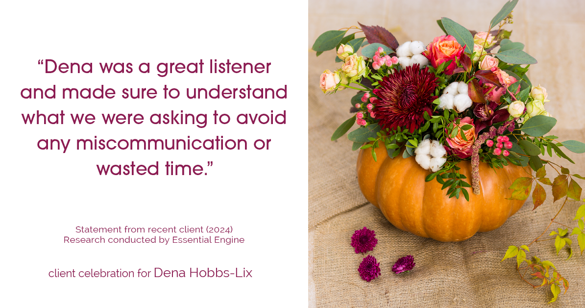 Testimonial for real estate agent Dena Hobbs-Lix with JLA Realty in Humble, TX: "Dena was a great listener and made sure to understand what we were asking to avoid any miscommunication or wasted time."