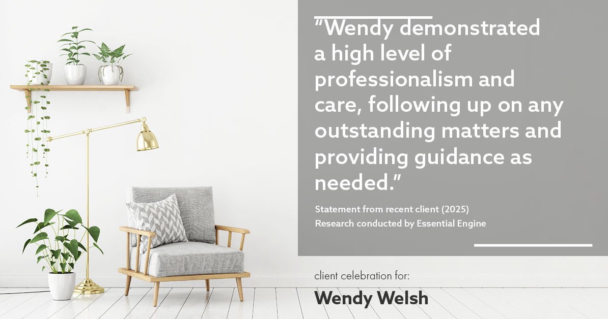 Testimonial for real estate agent Wendy Welsh with Coldwell Banker Realty in Willis, TX: "Wendy demonstrated a high level of professionalism and care, following up on any outstanding matters and providing guidance as needed."