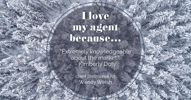Testimonial for Wendy Welsh, real estate agent with Coldwell Banker Realty in Willis, TX: Love My Agent: "Extremely knowledgeable about the market." - Kimberly Doty