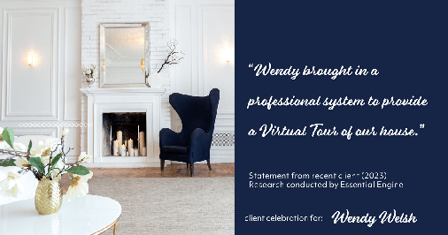 Testimonial for real estate agent Wendy Welsh with Coldwell Banker Realty in Willis, TX: "Wendy brought in a professional system to provide a Virtual Tour of our house."