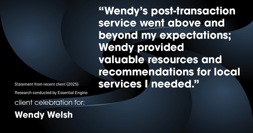 Testimonial for real estate agent Wendy Welsh with Coldwell Banker Realty in Willis, TX: "Wendy's post-transaction service went above and beyond my expectations; Wendy provided valuable resources and recommendations for local services I needed."