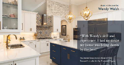 Testimonial for real estate agent Wendy Welsh with Coldwell Banker Realty in Willis, TX: "With Wendy's skill and experience, I had no doubt my house was being shown by the best!"
