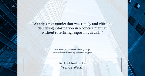 Testimonial for real estate agent Wendy Welsh with Coldwell Banker Realty in Willis, TX: "Wendy's communication was timely and efficient, delivering information in a concise manner without sacrificing important details."