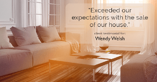 Testimonial for real estate agent Wendy Welsh with Coldwell Banker Realty in Willis, TX: "Exceeded our expectations with the sale of our house."