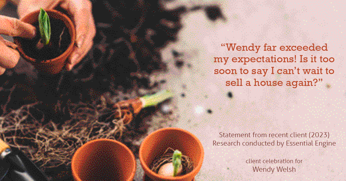 Testimonial for real estate agent Wendy Welsh with Coldwell Banker Realty in Willis, TX: "Wendy far exceeded my expectations! Is it too soon to say I can't wait to sell a house again?"