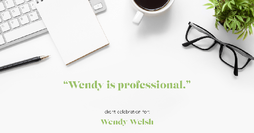 Testimonial for real estate agent Wendy Welsh with Coldwell Banker Realty in Willis, TX: "Wendy is professional."