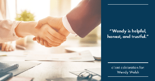 Testimonial for real estate agent Wendy Welsh with Coldwell Banker Realty in Willis, TX: "Wendy is helpful, honest, and trustful."