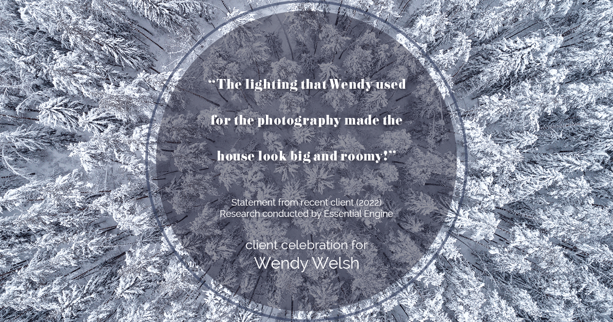 Testimonial for real estate agent Wendy Welsh with Coldwell Banker Realty in Willis, TX: "The lighting that Wendy used for the photography made the house look big and roomy!"