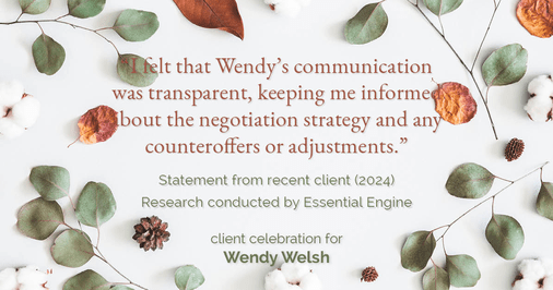 Testimonial for real estate agent Wendy Welsh with Coldwell Banker Realty in Willis, TX: "I felt that Wendy's communication was transparent, keeping me informed about the negotiation strategy and any counteroffers or adjustments."