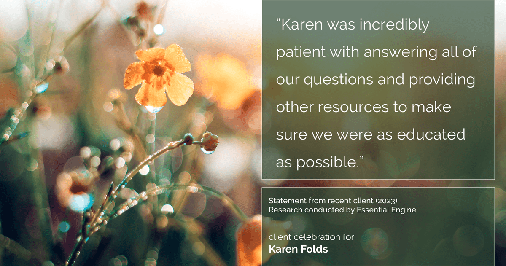 Testimonial for real estate agent Karen Folds with Sam Folds Realtors in Jacksonville, FL: "Karen was incredibly patient with answering all of our questions and providing other resources to make sure we were as educated as possible."