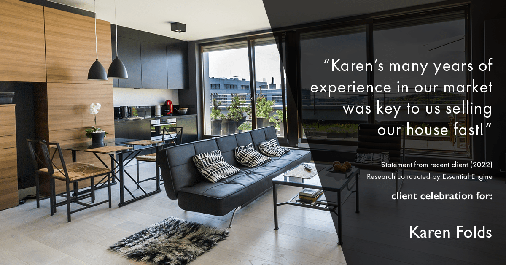 Testimonial for real estate agent Karen Folds in Jacksonville, FL: "Karen's many years of experience in our market was key to us selling our house fast!"