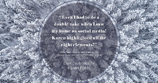 Testimonial for real estate agent Karen Folds in Jacksonville, FL: "Even I had to do a double-take when I saw my home on social media! Karen highlighted all the right elements!"