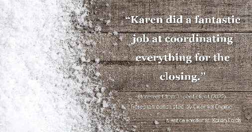 Testimonial for real estate agent Karen Folds in Jacksonville, FL: "Karen did a fantastic job at coordinating everything for the closing."