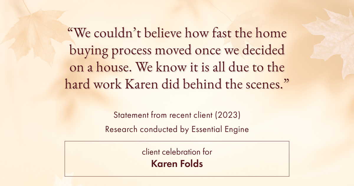 Testimonial for real estate agent Karen Folds with Sam Folds Realtors in Jacksonville, FL: "We couldn't believe how fast the home buying process moved once we decided on a house. We know it is all due to the hard work Karen did behind the scenes."