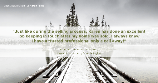 Testimonial for real estate agent Karen Folds in Jacksonville, FL: "Just like during the selling process, Karen has done an excellent job keeping in touch after my home was sold. I always know I have a trusted professional only a call away!"