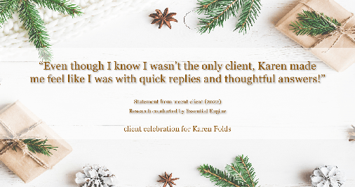 Testimonial for real estate agent Karen Folds with Sam Folds Realtors in Jacksonville, FL: "Even though I know I wasn't the only client, Karen made me feel like I was with quick replies and thoughtful answers!"