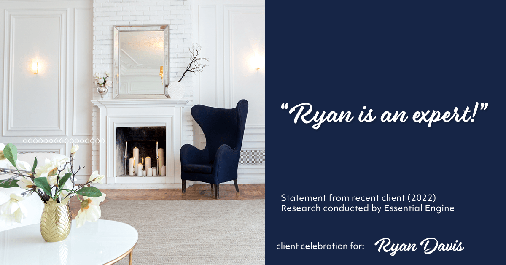 Testimonial for real estate agent Ryan Davis with Keller Williams Real Estate in , : "Ryan is an expert!"