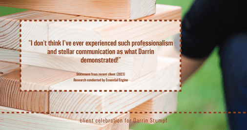 Testimonial for real estate agent Darrin Stumpf with Windermere West Metro in Seattle, WA: "I don't think I've ever experienced such professionalism and stellar communication as what Darrin demonstrated!"