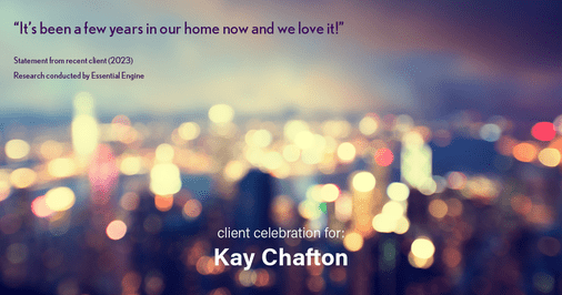 Testimonial for real estate agent Kay Chafton with Coldwell Banker Vanguard Realty in Fleming Island, FL: "It's been a few years in our home now and we love it!"